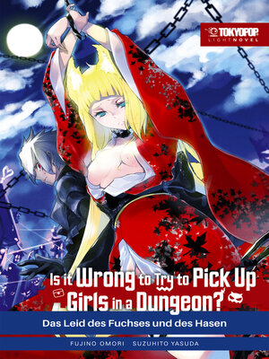 cover image of Is It Wrong to Try to Pick Up Girls in a Dungeon? – Light Novel, Band 07